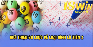 Hướng dẫn cách đặt cược lô xiên trên 18win